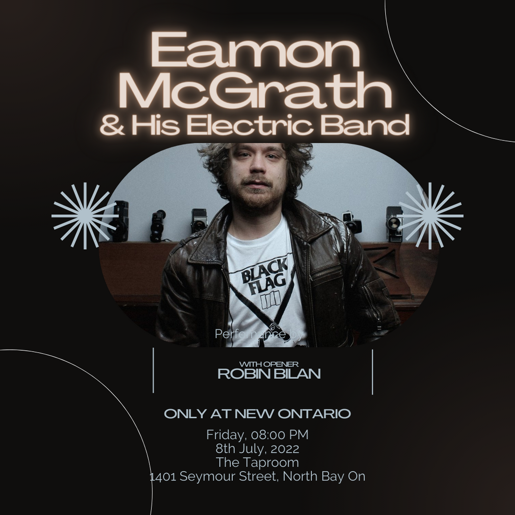 Eamon McGrath with opener Robin Bilan Live July 8th!